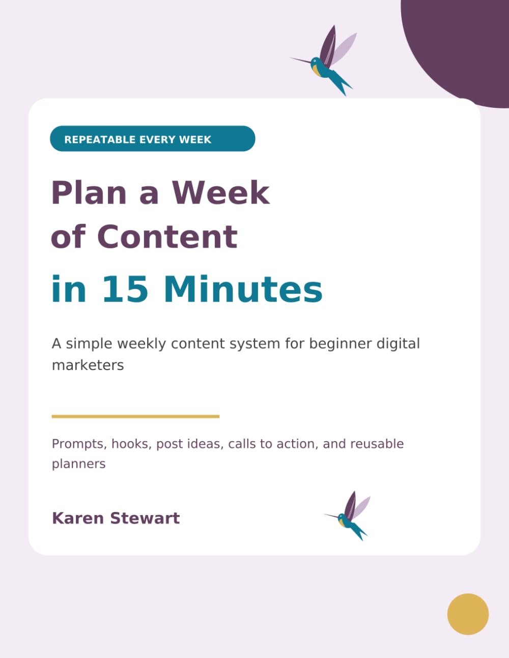 Plan a Week of Content in 15 minutes: Stewart, Karen: 9798174265424: Amazon.com: Books